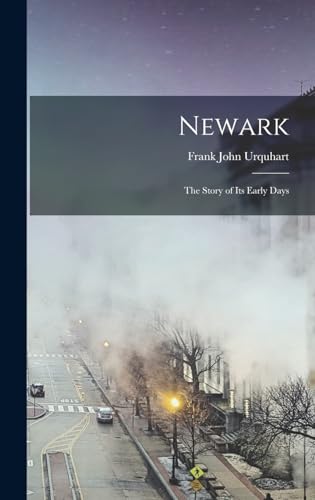 Imagen de archivo de Newark; the Story of its Early Days a la venta por PBShop.store US