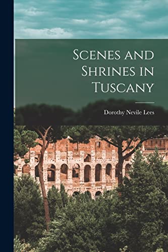 Stock image for Scenes and Shrines in Tuscany for sale by THE SAINT BOOKSTORE