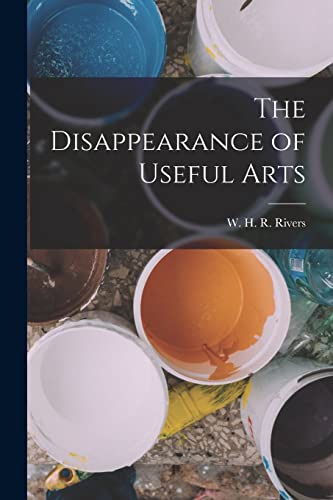 Stock image for The Disappearance of Useful Arts for sale by THE SAINT BOOKSTORE