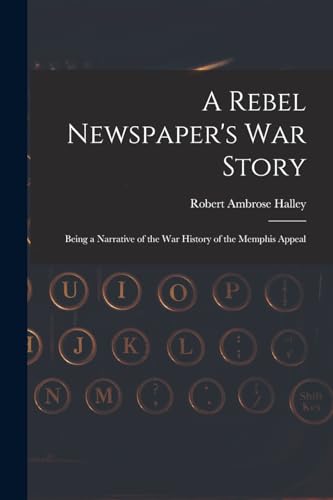 Stock image for A Rebel Newspaper's War Story for sale by PBShop.store US