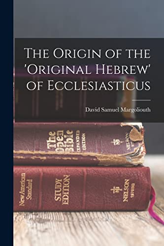 Stock image for The Origin of the 'original Hebrew' of Ecclesiasticus for sale by THE SAINT BOOKSTORE