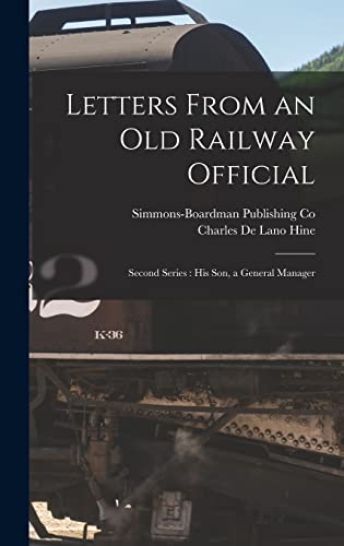 Beispielbild fr Letters From an Old Railway Official: Second Series: His son, a General Manager zum Verkauf von THE SAINT BOOKSTORE