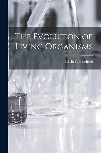 Imagen de archivo de The Evolution of Living Organisms a la venta por THE SAINT BOOKSTORE