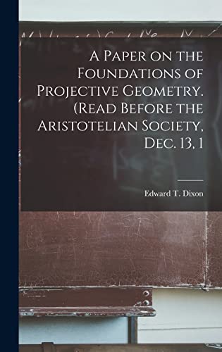 Beispielbild fr A Paper on the Foundations of Projective Geometry. (Read Before the Aristotelian Society, Dec. 13, 1 zum Verkauf von THE SAINT BOOKSTORE