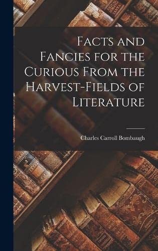 Imagen de archivo de Facts and Fancies for the Curious From the Harvest-Fields of Literature a la venta por THE SAINT BOOKSTORE