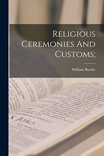 9781018999371: Religious Ceremonies And Customs;