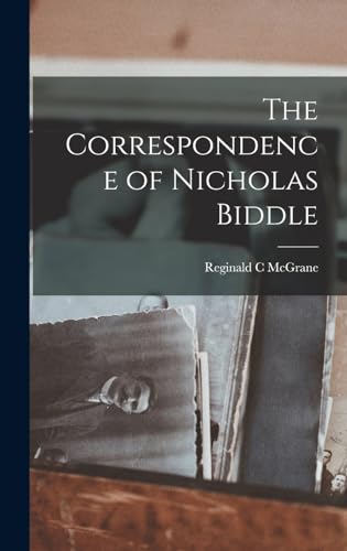 Stock image for The Correspondence of Nicholas Biddle for sale by THE SAINT BOOKSTORE