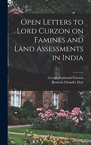 Stock image for Open Letters to Lord Curzon on Famines and Land Assessments in India for sale by THE SAINT BOOKSTORE