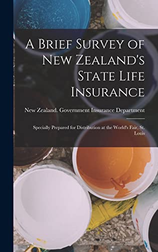 Imagen de archivo de A Brief Survey of New Zealand's State Life Insurance a la venta por PBShop.store US
