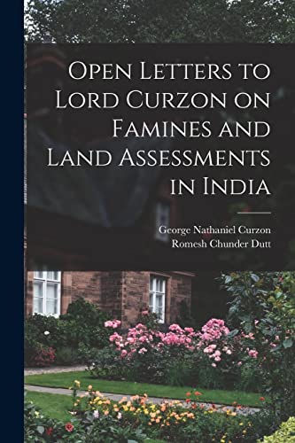 Stock image for Open Letters to Lord Curzon on Famines and Land Assessments in India for sale by THE SAINT BOOKSTORE