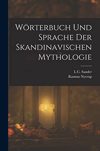 Stock image for Wrterbuch Und Sprache Der Skandinavischen Mythologie for sale by GreatBookPrices