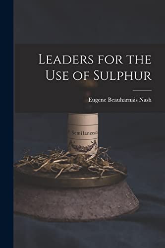 Imagen de archivo de Leaders for the Use of Sulphur a la venta por PBShop.store US