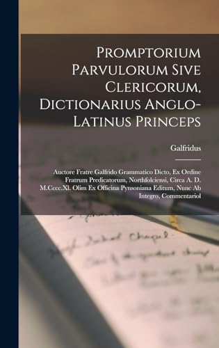 Imagen de archivo de Promptorium Parvulorum Sive Clericorum, Dictionarius Anglo-Latinus Princeps a la venta por PBShop.store US