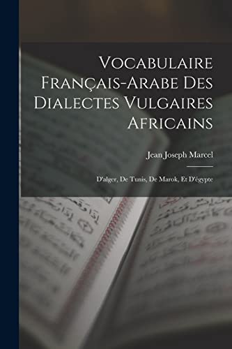 9781019033869: Vocabulaire Franais-Arabe Des Dialectes Vulgaires Africains: D'alger, De Tunis, De Marok, Et D'gypte