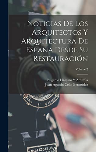 Stock image for Noticias De Los Arquitectos Y Arquitectura De Espaa Desde Su Restauracin; Volume 2 (French Edition) for sale by Ria Christie Collections