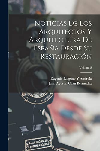 Stock image for Noticias De Los Arquitectos Y Arquitectura De Espaa Desde Su Restauracin; Volume 2 (French Edition) for sale by Ria Christie Collections