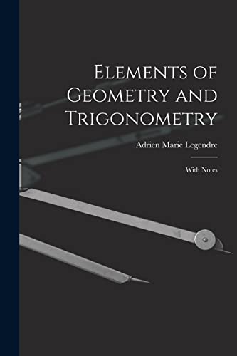 Stock image for Elements of Geometry and Trigonometry: With Notes for sale by California Books