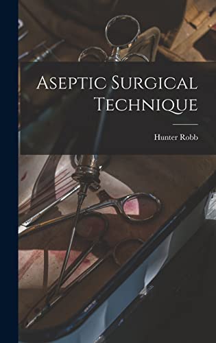 Imagen de archivo de Aseptic Surgical Technique a la venta por THE SAINT BOOKSTORE