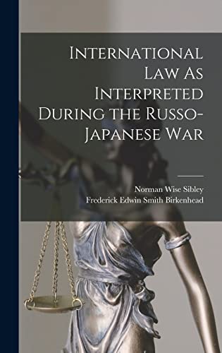 Stock image for International Law As Interpreted During the Russo-Japanese War for sale by ALLBOOKS1