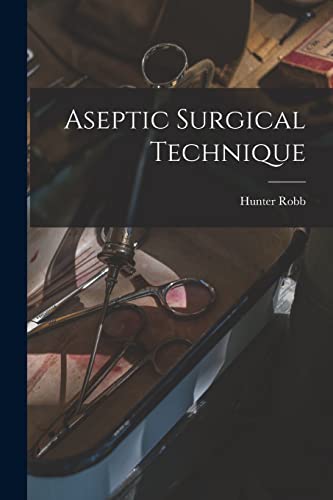 Imagen de archivo de Aseptic Surgical Technique a la venta por THE SAINT BOOKSTORE