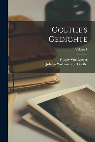 Beispielbild fr Goethe's Gedichte; Volume 1 zum Verkauf von Chiron Media