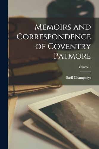 Beispielbild fr Memoirs and Correspondence of Coventry Patmore; Volume 1 zum Verkauf von Chiron Media