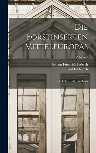 Beispielbild fr Die Forstinsekten Mitteleuropas: Ein Lehr- Und Handbuch; Volume 1 zum Verkauf von THE SAINT BOOKSTORE