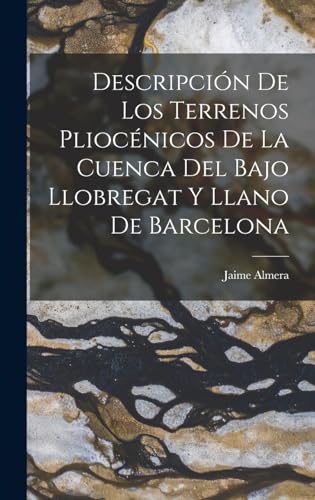 Imagen de archivo de Descripcion De Los Terrenos Pliocenicos De La Cuenca Del Bajo Llobregat Y Llano De Barcelona a la venta por THE SAINT BOOKSTORE