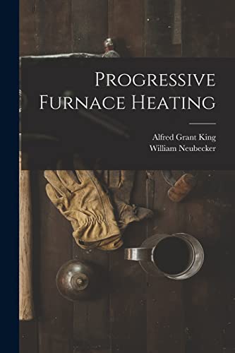 Stock image for Progressive Furnace Heating for sale by GreatBookPrices