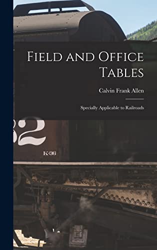 Beispielbild fr Field and Office Tables: Specially Applicable to Railroads zum Verkauf von THE SAINT BOOKSTORE