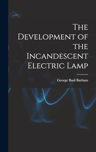 Imagen de archivo de The Development of the Incandescent Electric Lamp a la venta por THE SAINT BOOKSTORE