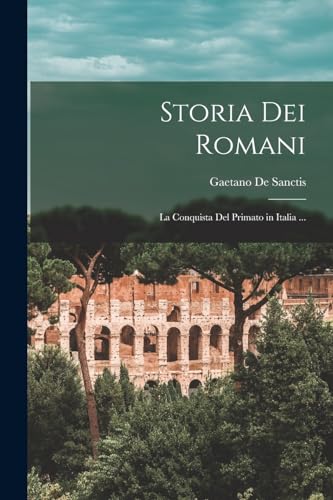 9781019096109: Storia Dei Romani: La Conquista Del Primato in Italia ...