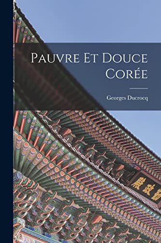 Stock image for Pauvre Et Douce Coree for sale by THE SAINT BOOKSTORE