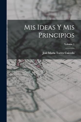 Stock image for MIS IDEAS Y MIS PRINCIPIOS; VOLUME 1. for sale by KALAMO LIBROS, S.L.