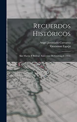 Imagen de archivo de Recuerdos Histricos: San Martin Y Bolivar; Entrevista De Guayaquil (1822) -Language: spanish a la venta por GreatBookPrices