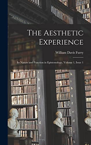 Stock image for The Aesthetic Experience: Its Nature and Function in Epistemology, Volume 1, issue 1 for sale by THE SAINT BOOKSTORE