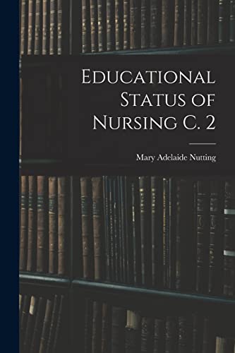 Stock image for Educational Status of Nursing C. 2 for sale by PBShop.store US