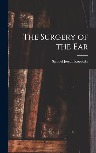Stock image for The Surgery of the Ear for sale by THE SAINT BOOKSTORE
