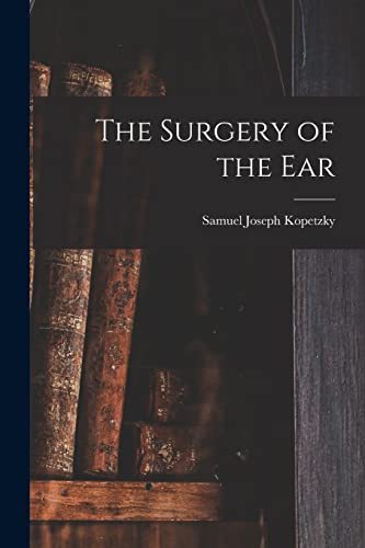 Stock image for The Surgery of the Ear for sale by GF Books, Inc.