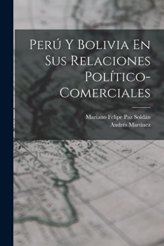 Imagen de archivo de PER Y BOLIVIA EN SUS RELACIONES POLTICO-COMERCIALES. a la venta por KALAMO LIBROS, S.L.