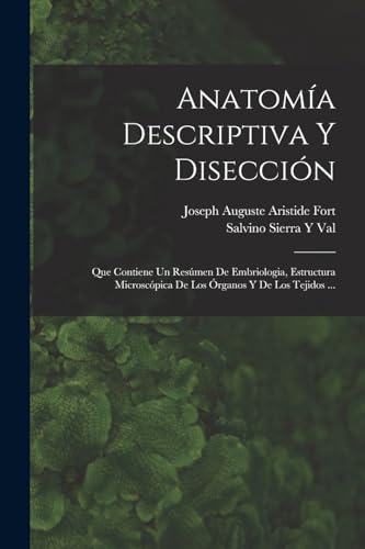 Imagen de archivo de ANATOMA DESCRIPTIVA Y DISECCIN. QUE CONTIENE UN RESMEN DE EMBRIOLOGIA, ESTRUCTURA MICROSCPICA DE LOS ORGANOS Y DE LOS TEJIDOS . a la venta por KALAMO LIBROS, S.L.