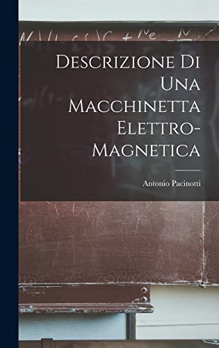 Imagen de archivo de Descrizione Di Una Macchinetta Elettro-Magnetica a la venta por THE SAINT BOOKSTORE