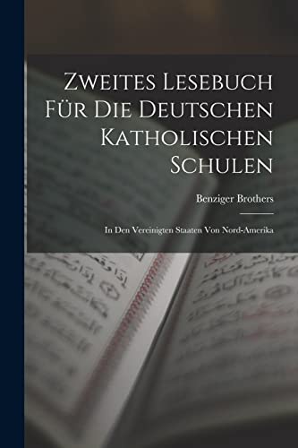 9781019123874: Zweites Lesebuch Fr Die Deutschen Katholischen Schulen: In Den Vereinigten Staaten Von Nord-Amerika