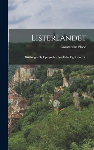 Stock image for Listerlandet: Skildringer Og Optegnelser Fra AEldre Og Nyere Tid for sale by THE SAINT BOOKSTORE