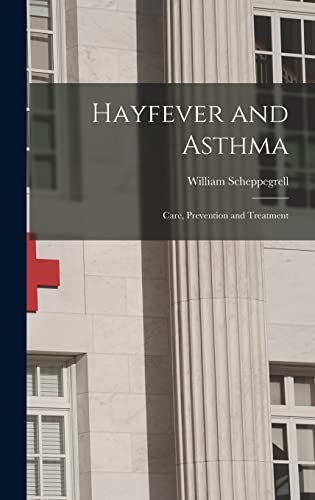 Stock image for Hayfever and Asthma: Care, Prevention and Treatment for sale by THE SAINT BOOKSTORE