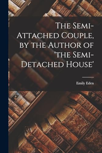 Stock image for The Semi-Attached Couple, by the Author of 'the Semi-Detached House' for sale by THE SAINT BOOKSTORE