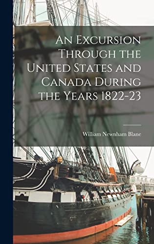 Imagen de archivo de An Excursion Through the United States and Canada During the Years 1822-23 a la venta por THE SAINT BOOKSTORE