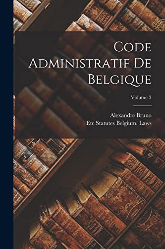 Stock image for Code Administratif De Belgique; Volume 3 for sale by PBShop.store US