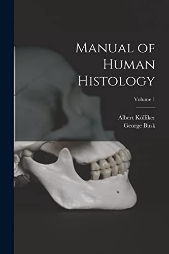 Stock image for Manual of Human Histology; Volume 1 for sale by THE SAINT BOOKSTORE