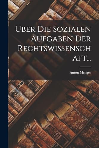 Imagen de archivo de Uber Die Sozialen Aufgaben Der Rechtswissenschaft. a la venta por THE SAINT BOOKSTORE